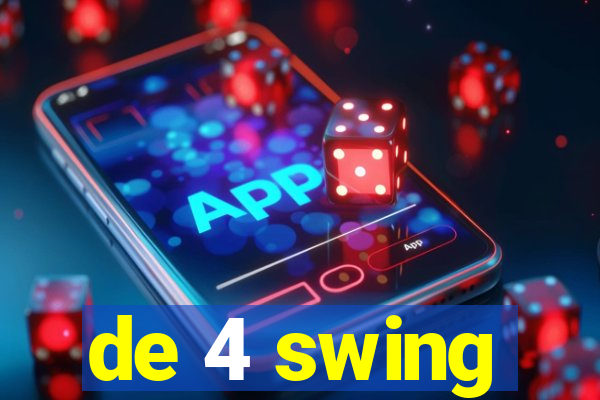 de 4 swing